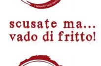 SCUSATE MA…VADO DI FRITTO! - Fritto mi